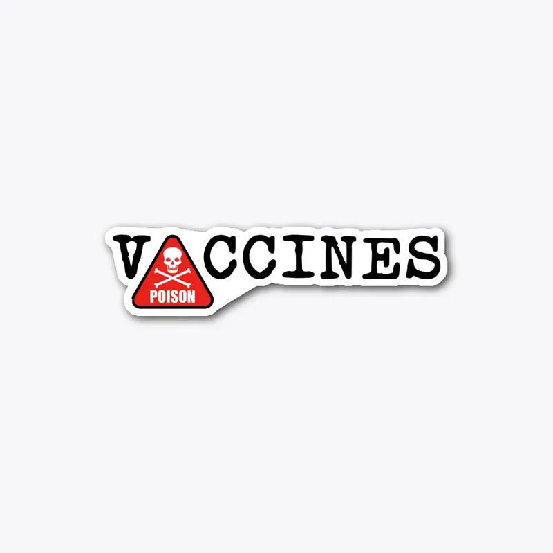 Vaccines are Poison - Decal