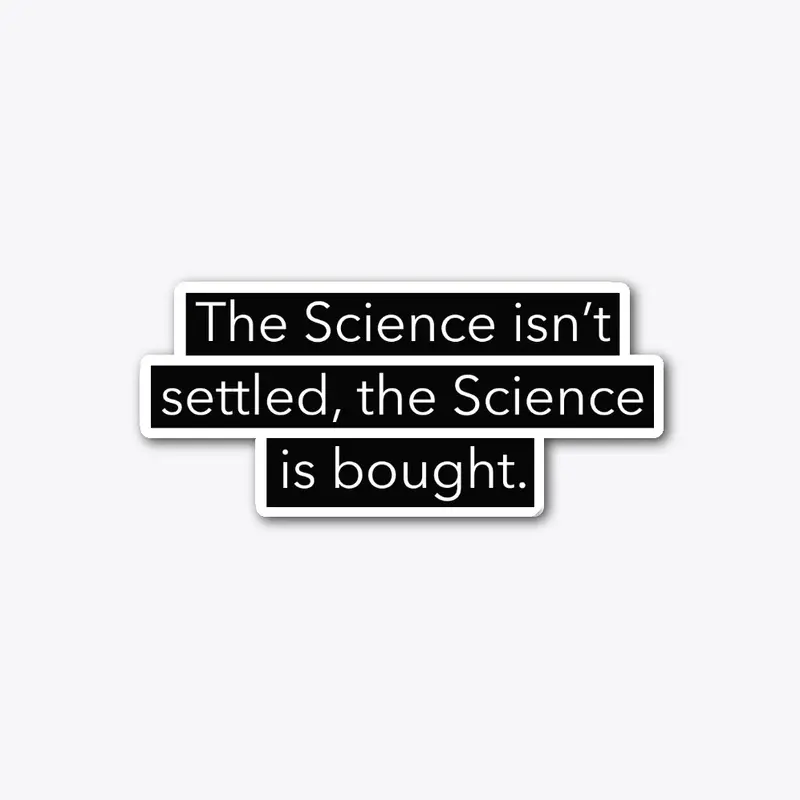 The $cience is Bought - decal