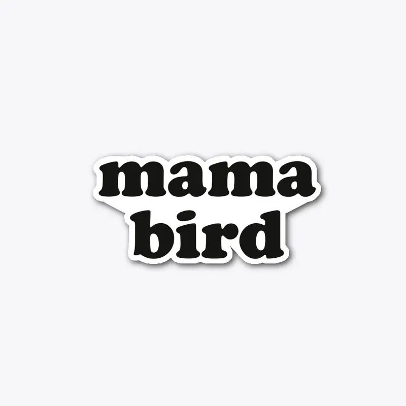 mama bird - decal